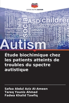 Étude biochimique chez les patients atteints de troubles du spectre autistique (French Edition)