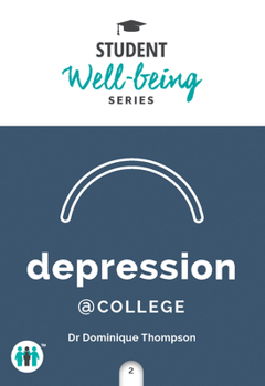 Depression at College - Book #2.5 of the Student Wellbeing Series
