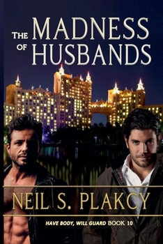 The Madness of Husbands - Book #10 of the Have Body, Will Guard