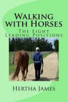 Paperback Walking with Horses: The Eight Leading Positions Book