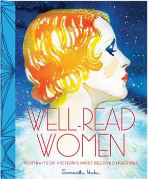 Hardcover Well-Read Women: Portraits of Fiction's Most Beloved Heroines Book