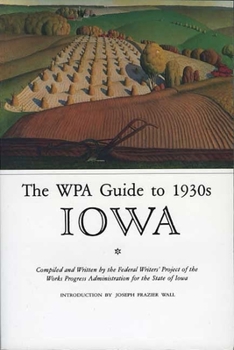 Iowa: A Guide to the Hawkeye State - Book  of the American Guide Series