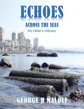 Paperback Echoes Across the Seas: My Father's Odyssey Book