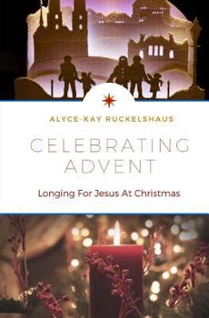 Paperback Celebrating Advent: Longing for Jesus at Christmas Book