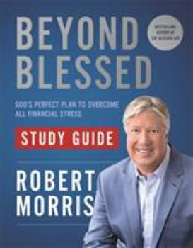Paperback Beyond Blessed Study Guide: God's Perfect Plan to Overcome All Financial Stress Book