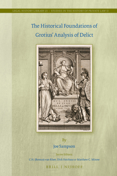 Hardcover The Historical Foundations of Grotius' Analysis of Delict Book