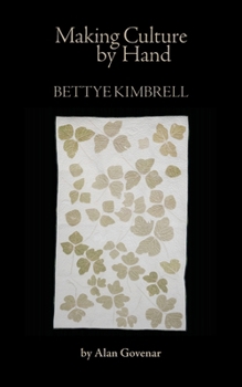 Paperback Making Culture by Hand: Bettye Kimbrell Book