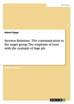 Paperback Investor Relations - The communication to the target group. The emphasis of trust with the example of Sage plc Book