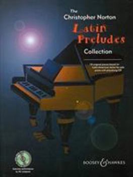 Sheet music The Christopher Norton Latin Preludes Collection: 14 Original Pieces Based on Latin American Styles Book