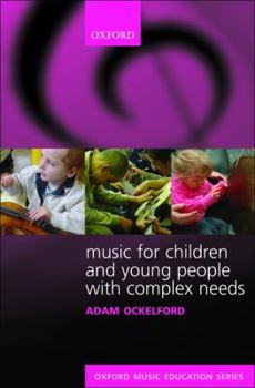 Paperback Music for Children and Young People with Complex Needs (Oxford Music Education) Book