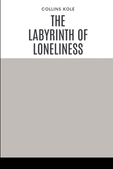 Paperback The Labyrinth of Loneliness Book