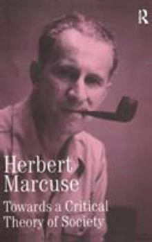 Hardcover Towards a Critical Theory of Society: Collected Papers of Herbert Marcuse, Volume 2 Book
