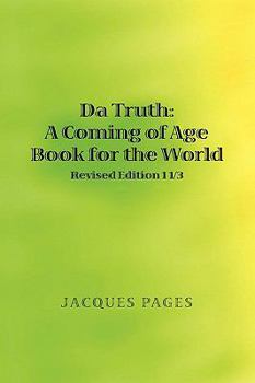 Paperback Da Truth: A Coming of Age Book for the World Book