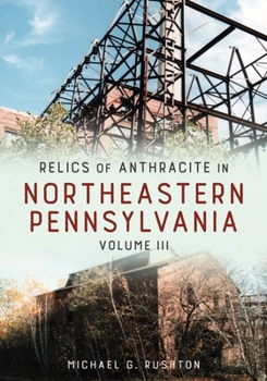 Paperback Relics of Anthracite in Northeastern Pennsylvania: Volume III Book