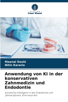 Anwendung von KI in der konservativen Zahnmedizin und Endodontie (German Edition)
