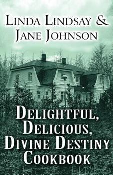 Paperback Delightful, Delicious, Divine Destiny Cookbook Book