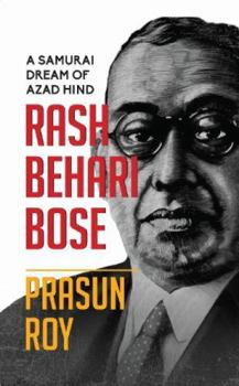 Paperback A Samurai Dream of Azad Hind:: Rash Behari Bose Book