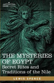 Paperback The Mysteries of Egypt: Secret Rites and Traditions of the Nile Book