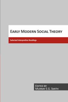 Paperback Early Modern Social Theory: Selected Interpretative Readings Book