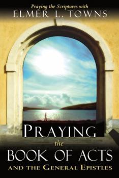Paperback Praying the Book of Acts (Praying the Scriptures) Book