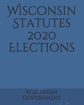 Wisconsin Statutes 2020 Elections