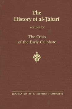 Paperback The History of al-&#7788;abar&#299; Vol. 15: The Crisis of the Early Caliphate: The Reign of &#703;Uthm&#257;n A.D. 644-656/A.H. 24-35 Book
