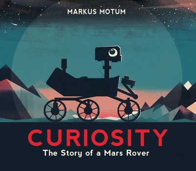 Hardcover Curiosity: The Story of a Mars Rover Book