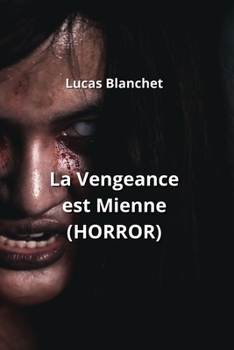 Paperback La Vengeance est Mienne (HORROR) [French] Book