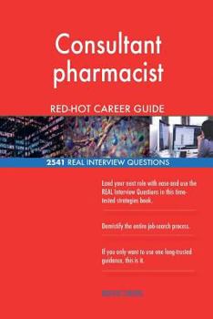 Consultant pharmacist RED-HOT Career Guide; 2541 REAL Interview Questions