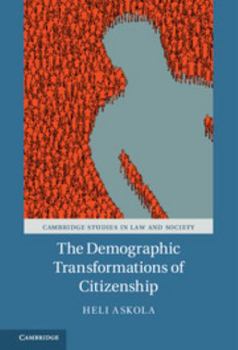 The Demographic Transformations of Citizenship - Book  of the Cambridge Studies in Law and Society