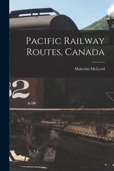 Paperback Pacific Railway Routes, Canada [microform] Book