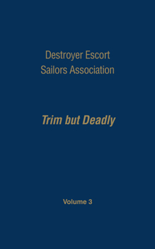 Paperback Destroyer Escort Sailors Association: Trim But Deadly, Vol III Book