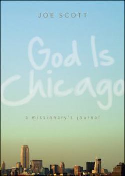 Paperback God Is Chicago: A Missionary's Journal Book