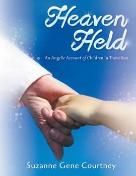 Paperback Heaven Held: An Angelic Account of Children in Transition Book