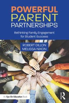 Paperback Powerful Parent Partnerships: Rethinking Family Engagement for Student Success Book