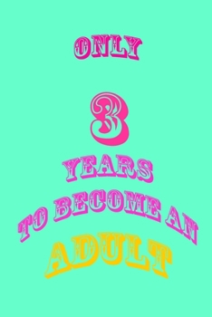 only 3 years to become an adult: Pocket size 6 x 9 inches It is a small size for many beautiful memories.