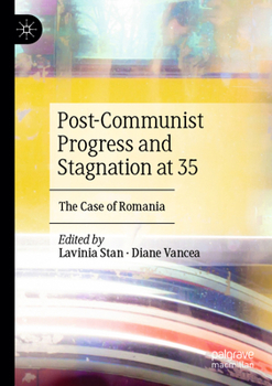 Paperback Post-Communist Progress and Stagnation at 35: The Case of Romania Book
