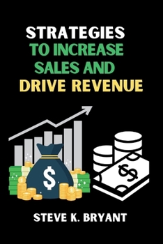 STRATEGIES TO INCREASE SALES AND DRIVE REVENUE