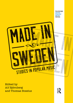 Made in Sweden: Studies in Popular Music