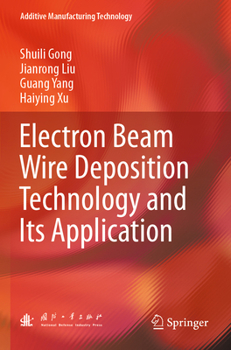 Paperback Electron Beam Wire Deposition Technology and Its Application Book