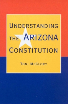 Paperback Understanding the Arizona Constitution Book