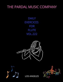 Daily Exercices For Flute Vol.222: Los Angeles