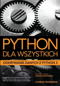 Paperback Python dla wszystkich: Odkrywanie danych z Python 3 [Polish] Book
