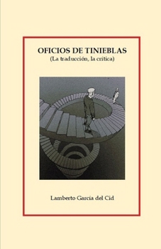 Paperback Oficios de tinieblas: (La traducción, la crítica) [Spanish] Book