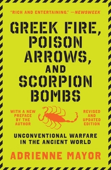 Hardcover Greek Fire, Poison Arrows, and Scorpion Bombs: Unconventional Warfare in the Ancient World Book