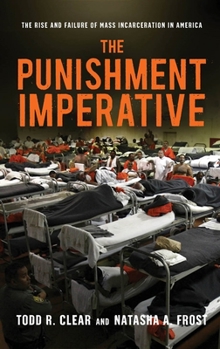 Hardcover The Punishment Imperative: The Rise and Failure of Mass Incarceration in America Book