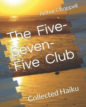 Paperback The Five-Seven-Five Club: Collected Haiku Book