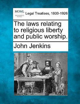 Paperback The Laws Relating to Religious Liberty and Public Worship. Book