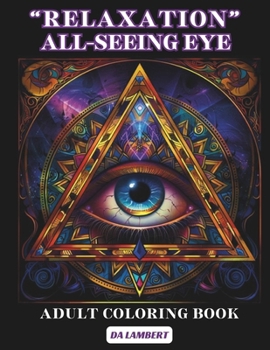 "Relaxation" - All Seeing Eye: Adult Coloring Book