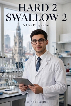 Hard 2 Swallow 2: A Gay Perspective
